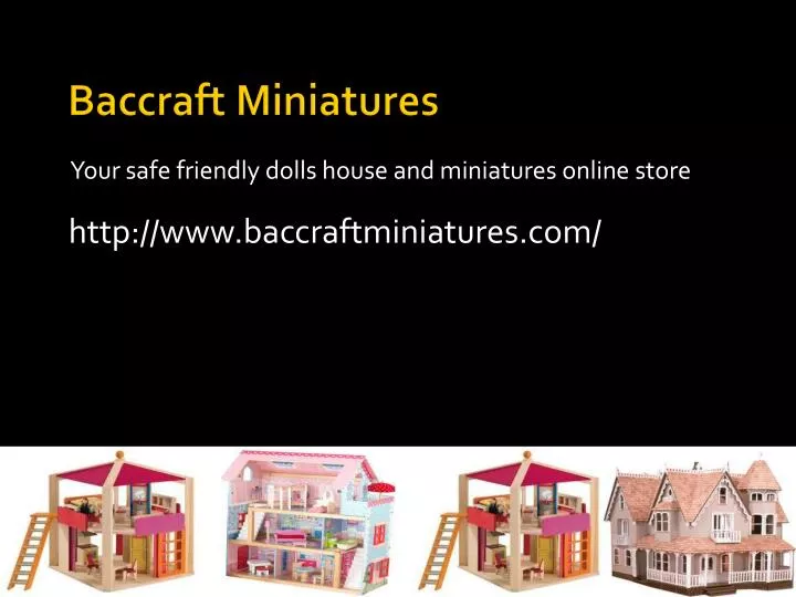 your safe friendly dolls house and miniatures online store