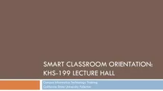 Smart Classroom Orientation: KHS-199 Lecture Hall