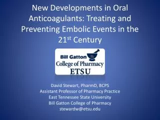 New Developments in Oral Anticoagulants: Treating and Preventing Embolic Events in the 21 st Century