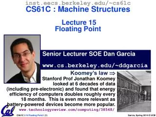 Senior Lecturer SOE Dan Garcia www.cs.berkeley.edu/~ddgarcia
