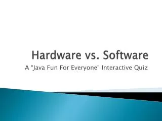 Hardware vs. Software