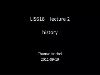 LIS 618 lecture 2 history