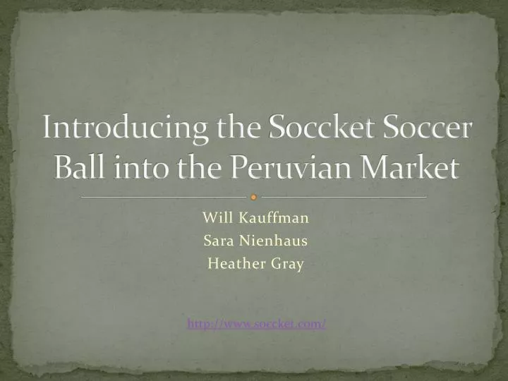 introducing the soccket soccer ball into the peruvian market