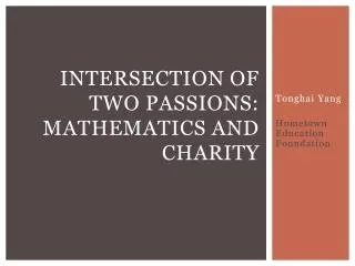 Intersection of Two Passions: Mathematics and Charity