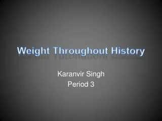 Weight Throughout History