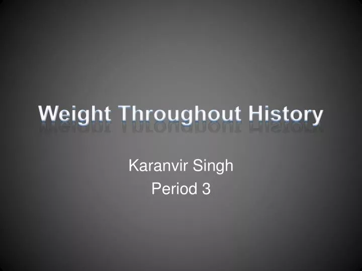 weight throughout history