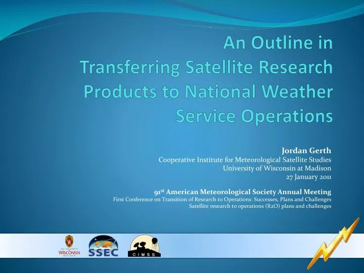an outline in transferring satellite research products to national weather service operations