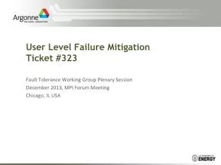 User Level Failure Mitigation Ticket #323