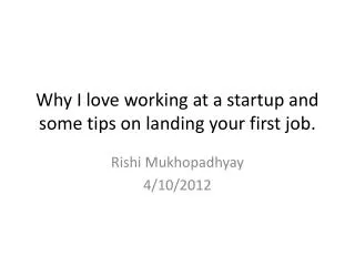 Why I love working at a startup and some tips on landing your first job.