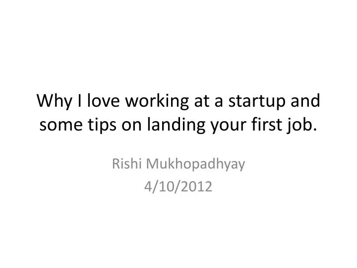 why i love working at a startup and some tips on landing your first job