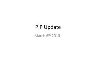 PIP Update