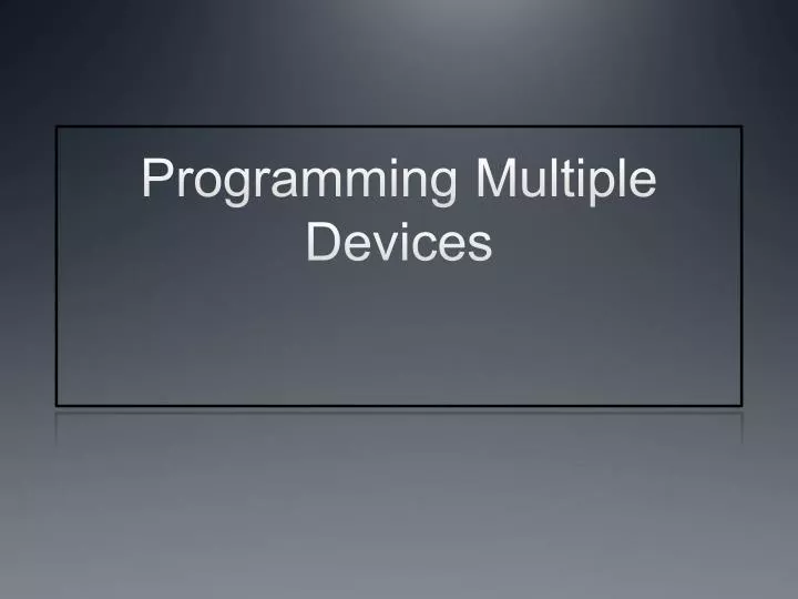 programming multiple devices