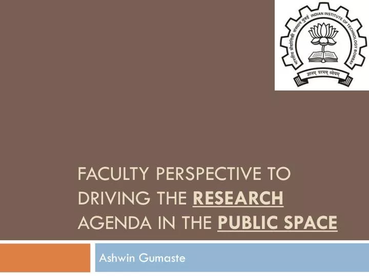 faculty perspective to driving the research agenda in the public space
