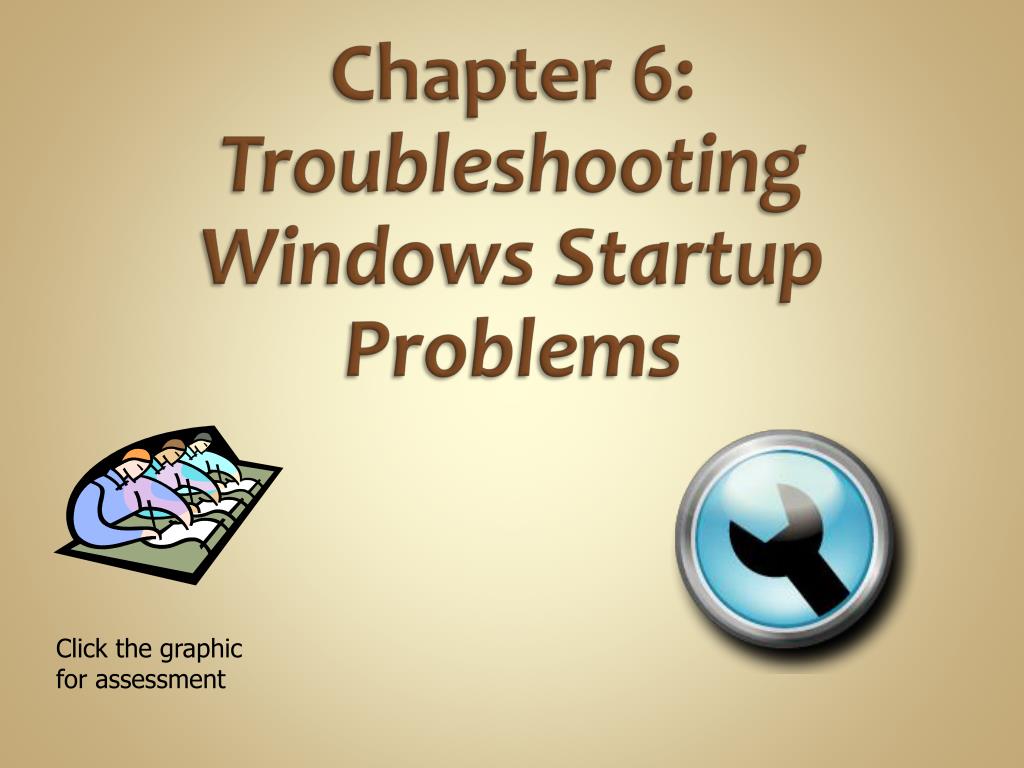 Startup Problem Identification PPT - Chapter 6: Troubleshooting Windows Startup Problems PowerPoint ...