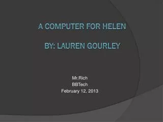 A computer for Helen By: Lauren Gourley
