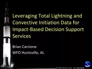 Leveraging Total Lightning and Convective Initiation Data for Impact-Based Decision Support Services