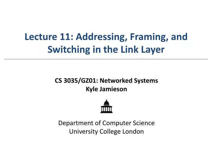 lecture 11 addressing framing and switching in the link layer