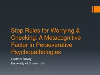 Stop Rules for Worrying &amp; Checking: A Metacognitive Factor in Perseverative Psychopathologies