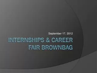 Internships &amp; Career Fair Brownbag