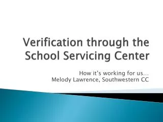 Verification through the School Servicing Center
