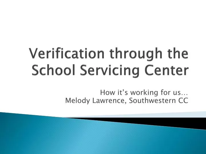 verification through the school servicing center