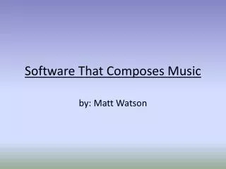 Software That Composes Music