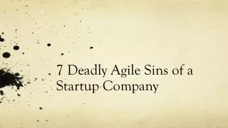 7 Deadly Agile Sins of a Startup Company