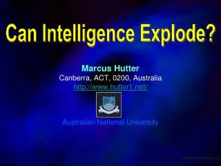 Marcus Hutter Canberra, ACT, 0200, Australia http://www.hutter1.net/ Australian National University