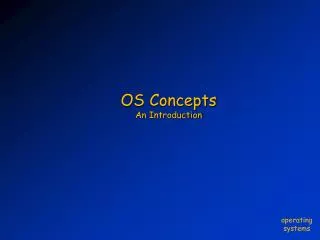 OS Concepts An Introduction