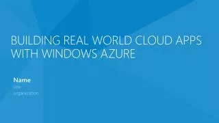 Building Real World Cloud apps with Windows Azure