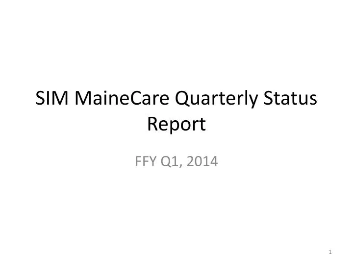 sim mainecare quarterly status report