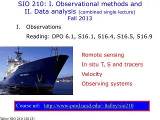 SIO 210: I. Observational methods and II. Data analysis (combined single lecture) Fall 2013