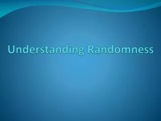 Understanding Randomness