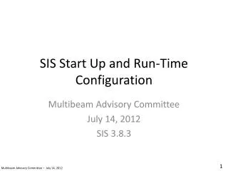 SIS Start Up and Run-Time Configuration