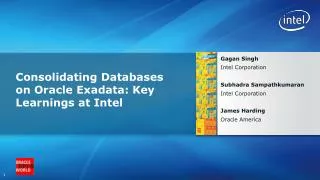 Consolidating Databases on Oracle Exadata: Key Learnings at Intel
