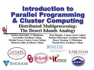 Introduction to Parallel Programming &amp; Cluster Computing Distributed Multiprocessing: The Desert Islands Analogy