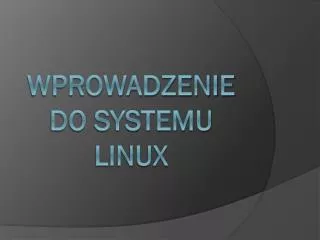 wprowadzenie do systemu linux