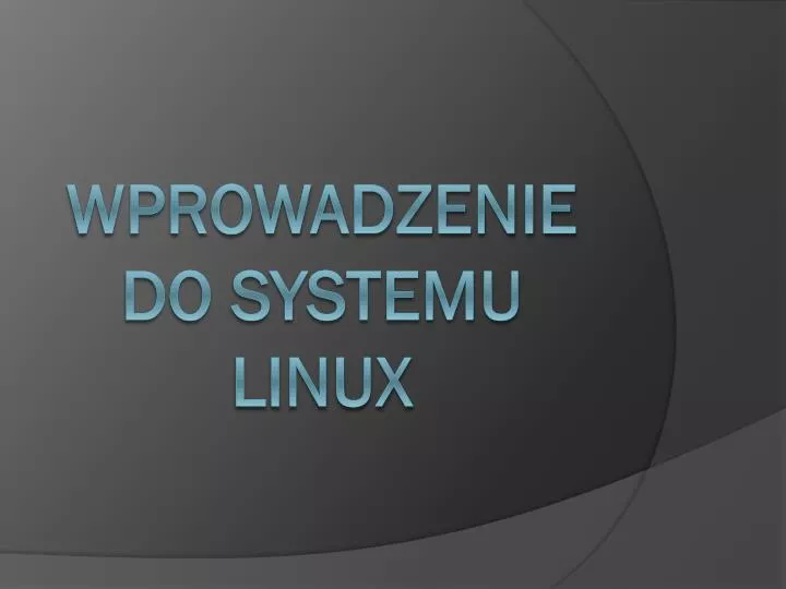 wprowadzenie do systemu linux