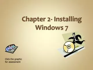 Chapter 2- Installing Windows 7