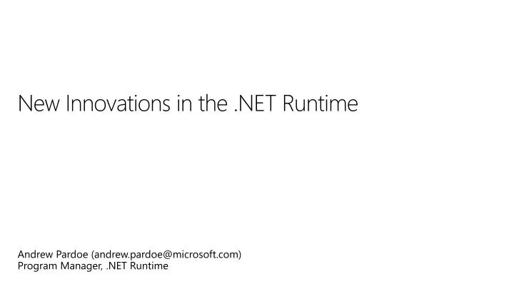 new innovations in the net runtime