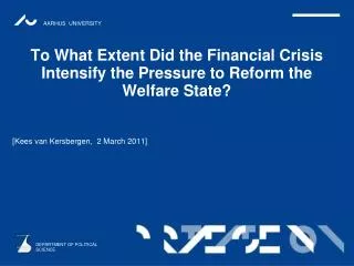 To What Extent Did the Financial Crisis Intensify the Pressure to Reform the Welfare State?