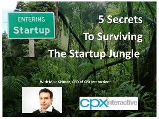 5 Secrets To Surviving The Startup Jungle