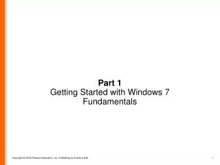 Part 1 Getting Started with Windows 7 Fundamentals