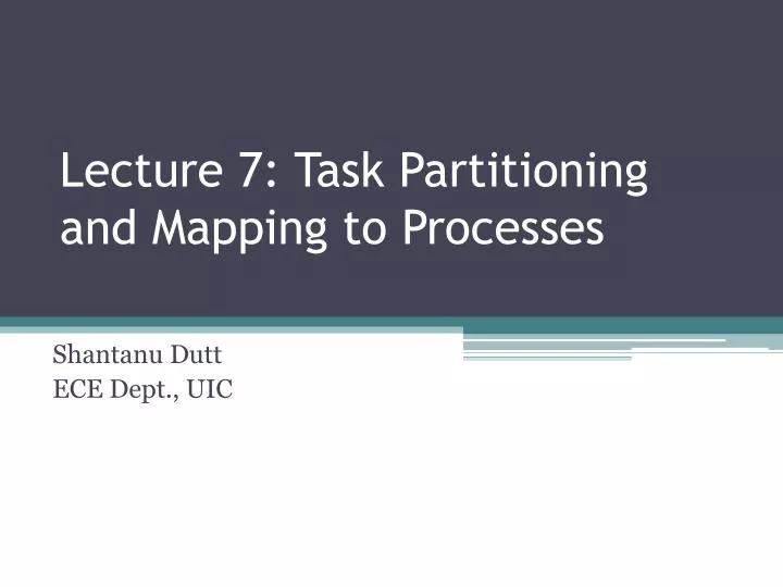 lecture 7 task partitioning and mapping to processes