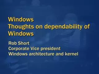 Windows Thoughts on dependability of Windows