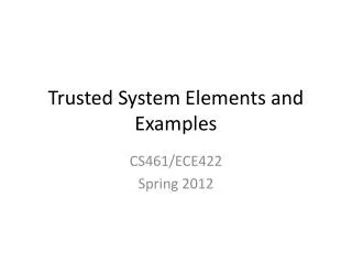 Trusted System Elements and Examples