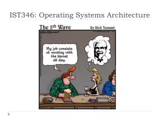 IST346 : Operating Systems Architecture