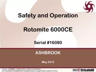 Safety and Operation Rotomite 6000CE Serial #16080 ASHBROOK May 2012
