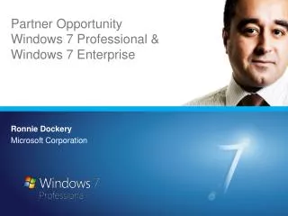 Partner Opportunity Windows 7 Professional &amp; Windows 7 Enterprise