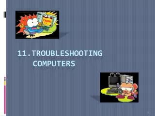 11.Troubleshooting 	computers